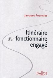 Itinéraire d'un fonctionnaire engagé ; un demi siècle d'action publique - Intérieur - Format classique