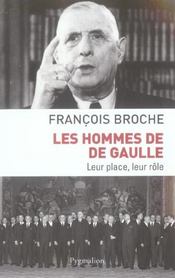 Les hommes de de gaulle - leur place, leur role - Intérieur - Format classique