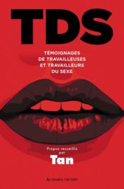 TDS : témoignages de travailleuses et travailleurs du sexe  - Tan 