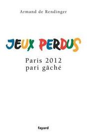 Jeux perdus : Paris 2012 pari gâché - Intérieur - Format classique