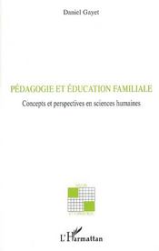 Pedagogie et education familiale ; concepts et perspectives en sciences humaines