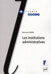 Les institutions administratives  - Bertrand Faure 