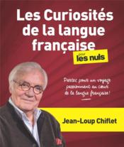 Les curiosités de la langue française pour les nuls  - Marie DEVEAUX - Jean-Loup Chiflet - Stéphane Martinez 