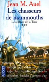 Les enfants de la terre T.3 ; les chasseurs de mammouths - Couverture - Format classique