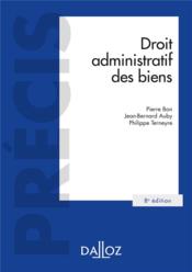 Droit administratif des biens  - Jean-Bernard Auby - Philippe Terneyre - Pierre Bon 