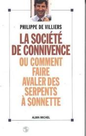 La societe de connivence ou comment faire avaler des serpents a sonnettes - Couverture - Format classique