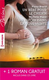 Vente  Un bébé pour le cheikh ; un espoir dans la tourmente ; séduite malgré elle  - Fiona Brand - Michelle Major - Maxine Sullivan 