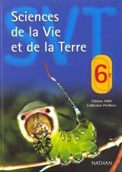Sciences de la vie et de la terre 6e ed.2000 eleve  - Bal/Desloges/Maury - Eric Périlleux 