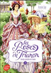 Les roses de Trianon T.1 ; Roselys, justicière de l'ombre  - Annie Jay 