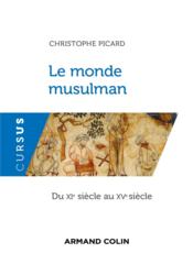 Le monde musulman du XIe au XVe siècle  - Christophe Picard 