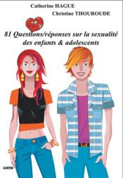 81 questions-reponses sur la sexualité des enfants & adolescents - Couverture - Format classique