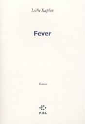 Fever  - Leslie Kaplan 