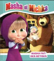 Masha et Michka ; Masha fait des bÃªtises  - Collectif - Natacha Godeau 