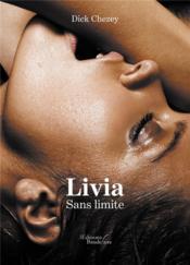 Livia : sans limite  - Dick Chezey 