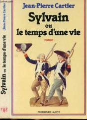 Sylvain Ou Le Temps Une Vie - Couverture - Format classique