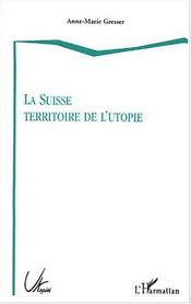La suisse territoire de l'utopie - Intérieur - Format classique
