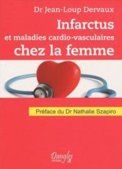 Infarctus et maladies cardio-vasculaires chez la femme  - Dervaux Dr. Jean-Lou - Jean-Loup Dervaux 