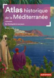Atlas historique de la Méditerranée : de l'Antiquité à nos jours  