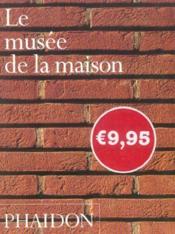 Le musee de la maison mini format - Couverture - Format classique