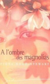 Vente  À l'ombre des magnolias  - Fiona Hood-Stewart 