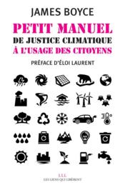 Petit manuel de justice climatique à l'usage du citoyen  - James K. Boyce 