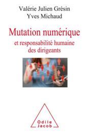 Mutation numérique et responsabilité humaine des dirigeants  - Yves Michaud - Valerie Julien Gresin 