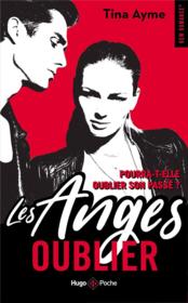 Les Anges t.1 : oublier  - Tina Ayme 
