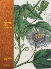 Les vertus des plantes  - Collet Louis - Jean-Marie Pelt 
