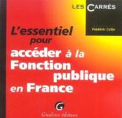 L'essentiel pour accéder à la fonction publique en France - Couverture - Format classique