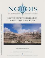 REVUE NOROIS ; habiter et protéger les îles : enjeux contemporains  - Revue Norois 