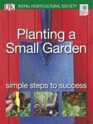 Rhs Simple Steps To Success: Planting A Small Garden: Simple Steps To Success - Couverture - Format classique