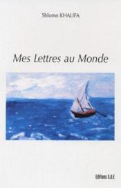 Mes Lettres Au Monde - Couverture - Format classique