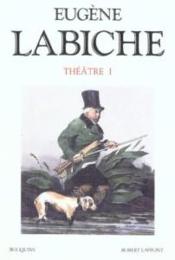Labiche - theatre - tome 1 - vol01  - Eugène Labiche 