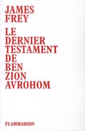 Le dernier testament de Ben Zion Avrohom  - Frey James 