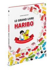 Le grand livre Haribo ; histoires et recettes de la marque culte  - Sophie Koechlin 