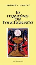 Le mystère de l'eucharistie  - Charles Journet 