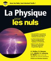 La physique pour les nuls  - Dominique Meier - Roland Lehoucq - Jean-Louis Izbicki - Daniel Husson - Andre Deiber 