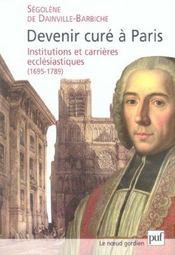 Devenir curé à Paris ; institutions et carrières ecclésiastiques, 1695-1789 - Intérieur - Format classique