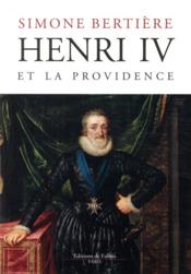 Henri IV et la providence - Couverture - Format classique
