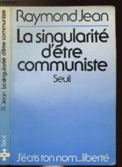 La singularité d'être communiste - Couverture - Format classique