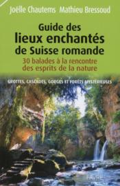 Guide des lieux enchantés de Suisse romande - Couverture - Format classique
