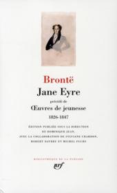 Jane Eyre ; oeuvres de jeunesse 1826-1847  - Anne Bronte - Charlotte Brontë - Emily Jane Brontë 