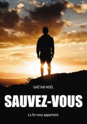 Sauvez-vous ; la fin vous appartient. - Couverture - Format classique