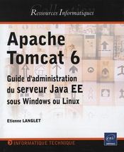 Apache Tomcat 6 ; guide d’administration du serveur Java EE sous Windows et Linux  - Etienne Langlet 