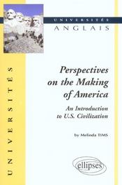 Perspectives on the making of America : an introduction to U.S. civilization - Intérieur - Format classique