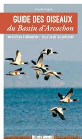 Guide des oiseaux du Bassin d'Arcachon (édition 2020)  - Claude Feigne 