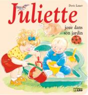 Juliette joue dans son jardin - Couverture - Format classique