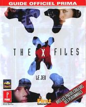 The X-files. guide officiel de jeu. avec les photos couleur des personnages