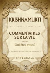 Commentaires sur la vie ; intégrale  - Jiddu Krishnamurti - Krishnamurti 