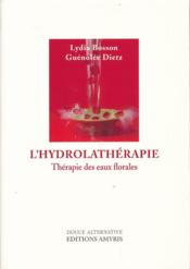 L'hydrolathérapie ; thérapie des eaux florales - Couverture - Format classique